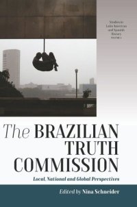 cover of the book The Brazilian Truth Commission: Local, National and Global Perspectives