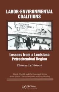 cover of the book Labor-Environmental Coalitions: Lessons from a Louisiana Petrochemical Region