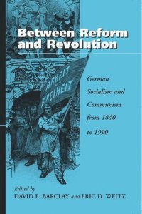 cover of the book Between Reform and Revolution: German Socialism and Communism from 1840 to 1990