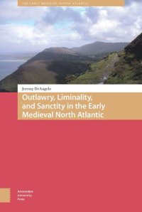 cover of the book Outlawry, Liminality, and Sanctity in the Literature of the Early Medieval North Atlantic