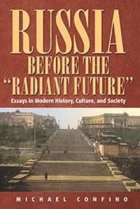 cover of the book Russia Before The 'Radiant Future': Essays in Modern History, Culture, and Society