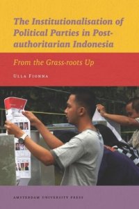 cover of the book The Institutionalisation of Political Parties in Post-authoritarian Indonesia: From the Grass-roots Up