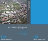 cover of the book The Cultural Landscape and Heritage Paradox: Protection and Development of the Dutch Archaeological-Historical Landscape and its European Dimension