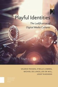 cover of the book Playful Identities: The Ludification of Digital Media Cultures