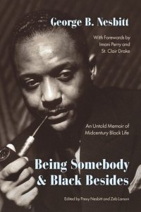 cover of the book Being Somebody and Black Besides: An Untold Memoir of Midcentury Black Life