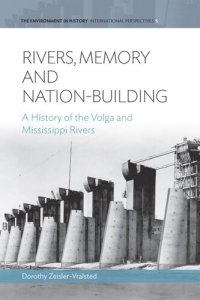 cover of the book Rivers, Memory, And Nation-building: A History of the Volga and Mississippi Rivers