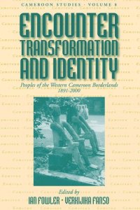 cover of the book Encounter, Transformation, and Identity: Peoples of the Western Cameroon Borderlands, 1891-2000