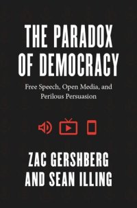 cover of the book The Paradox of Democracy: Free Speech, Open Media, and Perilous Persuasion