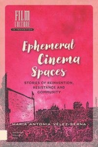 cover of the book Ephemeral Cinema Spaces: Stories of Reinvention, Resistance and Community