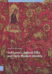 cover of the book Sufi Lovers, Safavid Silks and Early Modern Identity