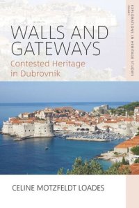 cover of the book Walls and Gateways: Contested Heritage in Dubrovnik