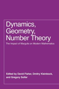 cover of the book Dynamics, Geometry, Number Theory: The Impact of Margulis on Modern Mathematics