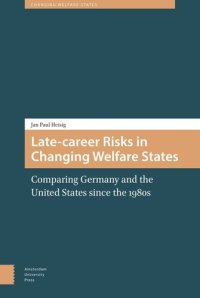 cover of the book Late-career Risks in Changing Welfare States: Comparing Germany and the United States since the 1980s