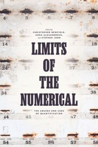 cover of the book Limits of the Numerical: The Abuses and Uses of Quantification