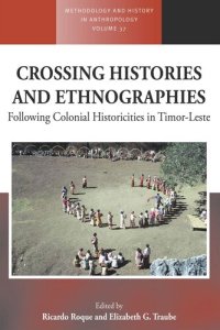 cover of the book Crossing Histories and Ethnographies: Following Colonial Historicities in Timor-Leste