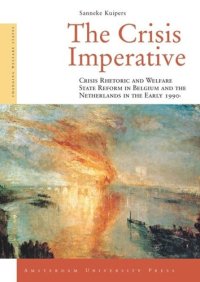 cover of the book The Crisis Imperative: Crisis Rhetoric and Welfare State Reform in Belgium and the Netherlands in the Early 1990s