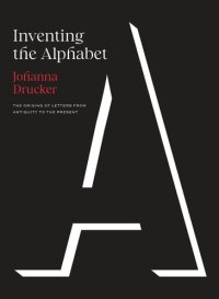 cover of the book Inventing the Alphabet: The Origins of Letters from Antiquity to the Present