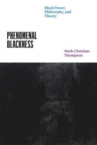 cover of the book Phenomenal Blackness: Black Power, Philosophy, and Theory