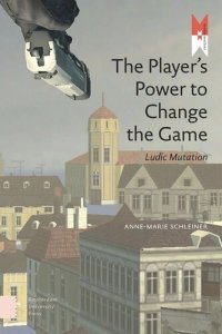 cover of the book The Player's Power to Change the Game: Ludic Mutation