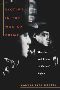 cover of the book Victims in the War on Crime: The Use and Abuse of Victims' Rights