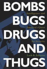 cover of the book Bombs, Bugs, Drugs, and Thugs: Intelligence and America's Quest for Security