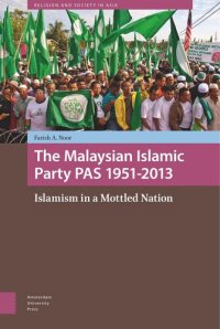 cover of the book The Malaysian Islamic Party PAS 1951-2013: Islamism in a Mottled Nation