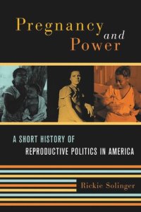 cover of the book Pregnancy and Power: A Short History of Reproductive Politics in America