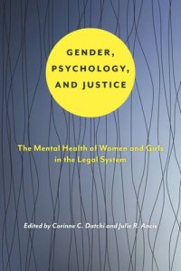 cover of the book Gender, Psychology, and Justice: The Mental Health of Women and Girls in the Legal System