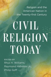 cover of the book Civil Religion Today: Religion and the American Nation in the Twenty-First Century