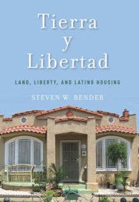 cover of the book Tierra y Libertad: Land, Liberty, and Latino Housing