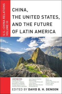 cover of the book China, The United States, and the Future of Latin America: U.S.-China Relations, Volume III