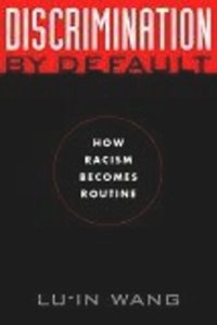 cover of the book Discrimination by Default: How Racism Becomes Routine