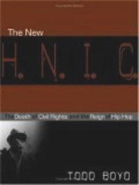 cover of the book The New H.N.I.C.: The Death of Civil Rights and the Reign of Hip Hop