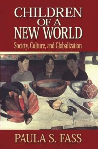 cover of the book Children of a New World: Society, Culture, and Globalization