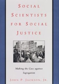 cover of the book Social Scientists for Social Justice: Making the Case against Segregation