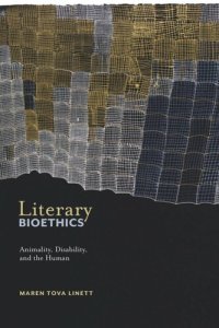 cover of the book Literary Bioethics: Animality, Disability, and the Human