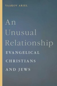 cover of the book An Unusual Relationship: Evangelical Christians and Jews