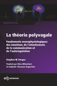 cover of the book La théorie polyvagale: Fondements neurophysiologiques des émotions, de l’attachement, de la communication et de l’autorégulation