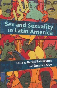 cover of the book Sex and Sexuality in Latin America: An Interdisciplinary Reader