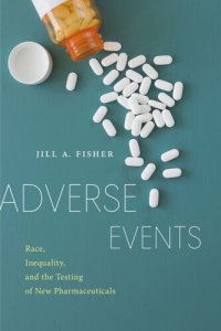 cover of the book Adverse Events: Race, Inequality, and the Testing of New Pharmaceuticals