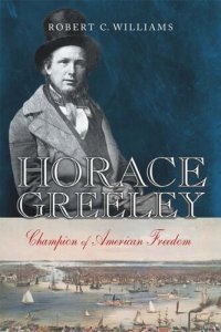 cover of the book Horace Greeley: Champion of American Freedom