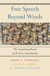 cover of the book Free Speech Beyond Words: The Surprising Reach of the First Amendment