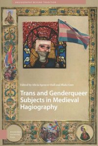 cover of the book Trans and Genderqueer Subjects in Medieval Hagiography