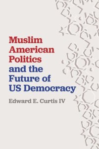 cover of the book Muslim American Politics and the Future of US Democracy