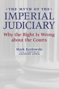 cover of the book The Myth of the Imperial Judiciary: Why the Right is Wrong about the Courts