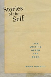 cover of the book Stories of the Self: Life Writing after the Book