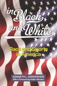 cover of the book In Black and White: Race and Sports in America