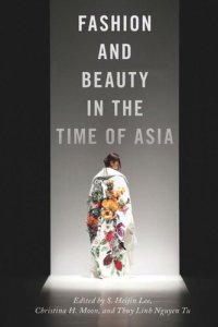 cover of the book Fashion and Beauty in the Time of Asia