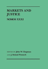 cover of the book Markets and Justice: Nomos XXXI