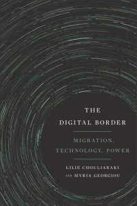 cover of the book The Digital Border: Migration, Technology, Power